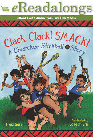 Cover: Click, Clack, Smack!: A Cherokee Stickball Story