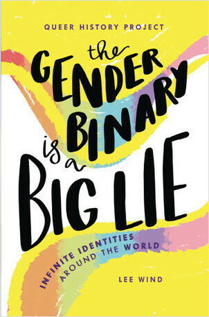 Cover: The Gender Binary Is a Big Lie: Infinite Identities around the World