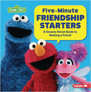 Cover: Five-Minute Friendship Starters: A Sesame Street ® Guide to Making a Friend