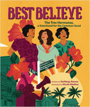 Cover: Best Believe: The Tres Hermanas, a Sisterhood for the Common Good