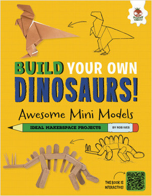 Cover: Awesome Mini Models: Small and Cool Dinos That Roamed the Earth