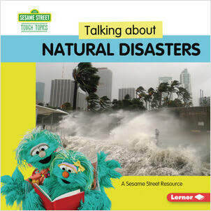 Cover: Talking about Natural Disasters: A Sesame Street ® Resource