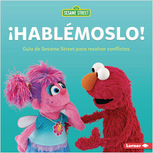 Cover: ¡Hablémoslo! (Let's Talk about It!): Guía de Sesame Street ® para resolver conflictos (A Sesame Street ® Guide to Resolving Conflict)