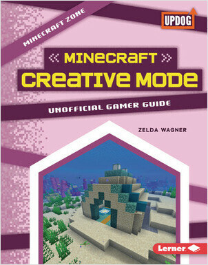 Cover: Minecraft Creative Mode: Unofficial Gamer Guide