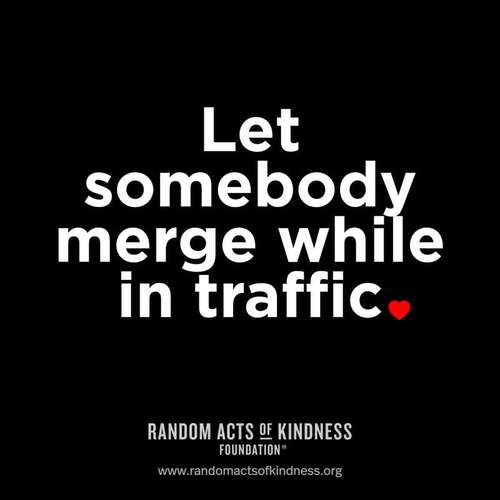 Let somebody merge while in traffic.