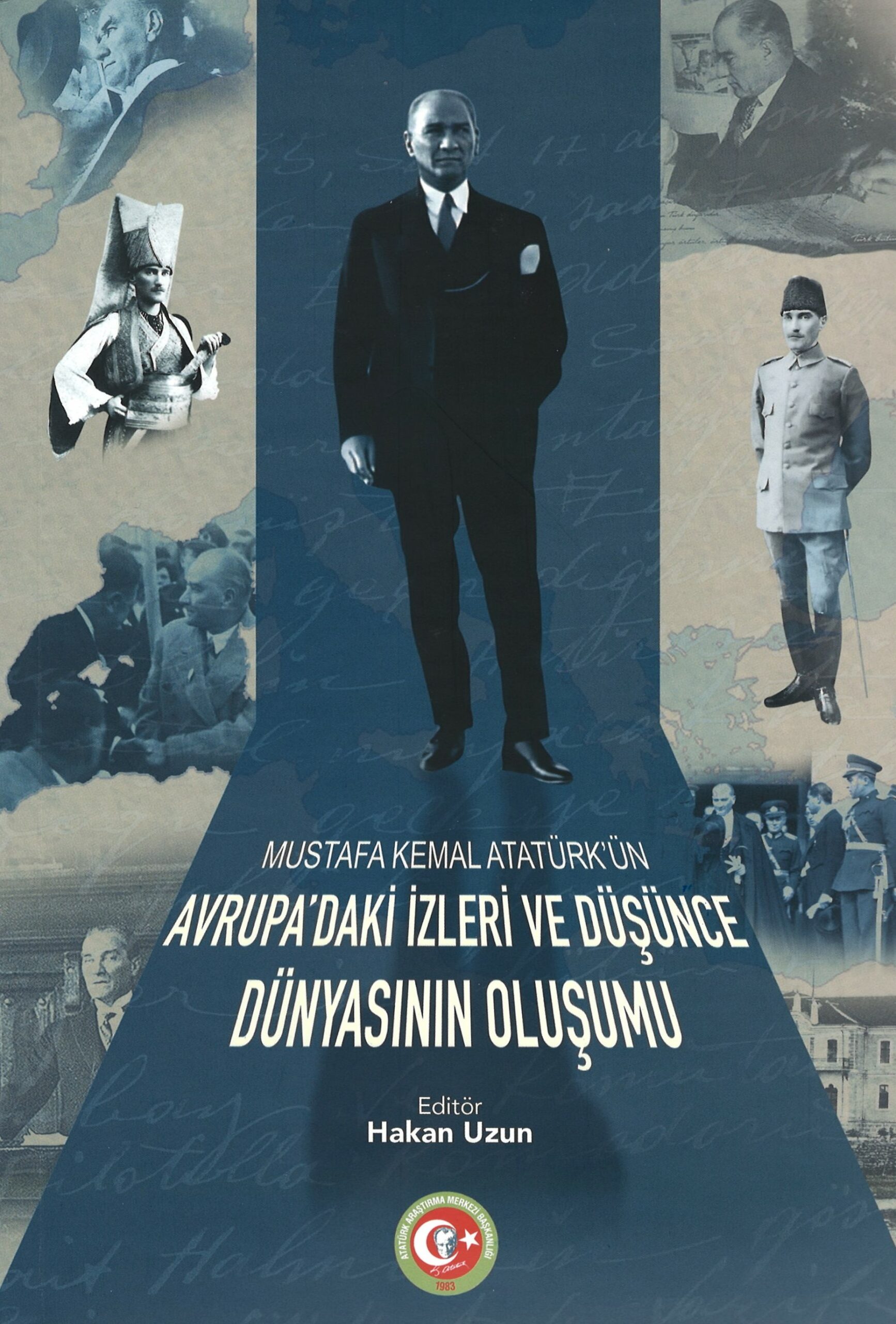 Mustafa Kemal Atatürk’ün Avrupa’daki İzleri ve Düşünce Dünyasının Oluşumu