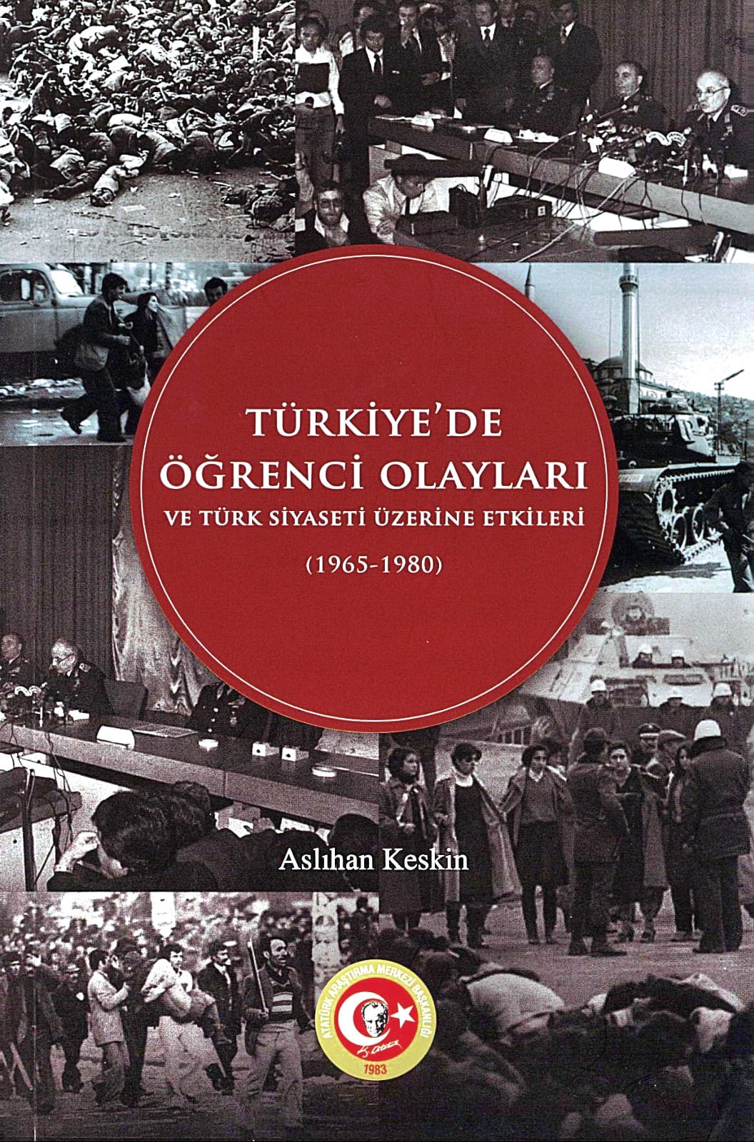 Türkiye’de Öğrenci Olayları ve Türk Siyaseti Üzerine Etkileri (1965-1980)