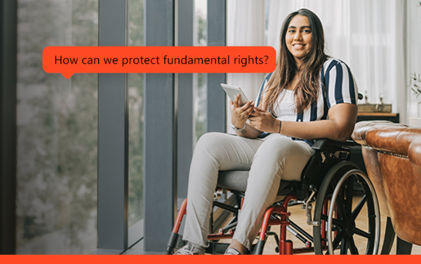 A woman sitting in a wheelchair, holding a tablet, with the text "How can we protect fundamental rights?" displayed.