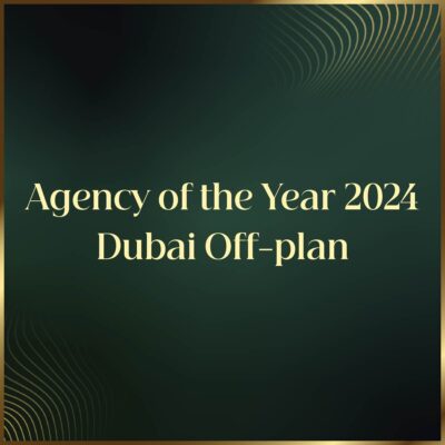 Agency of the Year 2024 - Dubai - Off-plan