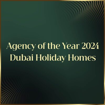 Agency of the Year 2024 - Dubai Holiday Homes