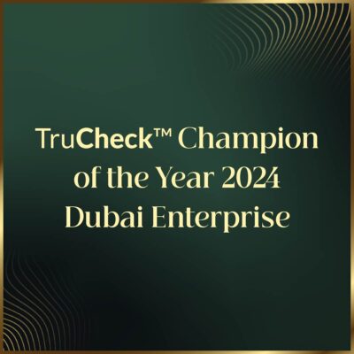 TruCheck™ Champion of the Year 2024 - Dubai Enterprise