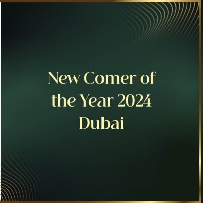 New Comer of the Year 2024 - Dubai