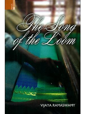 The Song of The Loom (Weaver Folk Traditions in South India)