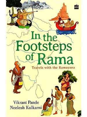 In the Footsteps of Rama (Travels with the Ramayana)