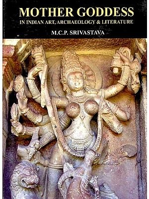 Mother Goddess in Indian Art, Archaeology & Literature