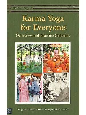 Karma Yoga For Everyone- Overview and Practice Capsules (The 2nd Chapter)