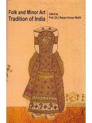 Folk and Minor Art Tradition of India