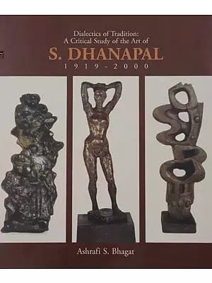 Dialectics of Tradition: A Critical Study of the Art of S. Dhanapal (1919-2000)