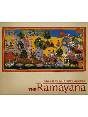 The Ramayana: Love and Valour in India’s Great Epic (The Mewar Ramayana Manuscript)