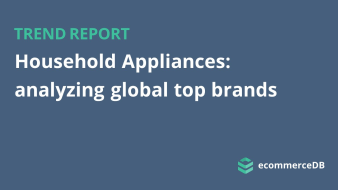 Household Appliances eCommerce: analyzing global top brands