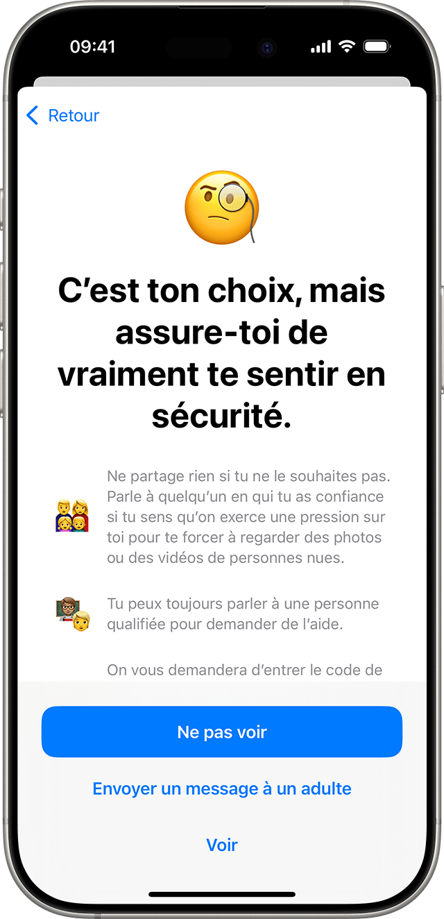 Si votre enfant choisit d’envoyer la photo ou la vidéo sensible, la sécurité des communications s’assure que votre enfant a fait un choix avec lequel il se sent en sécurité.