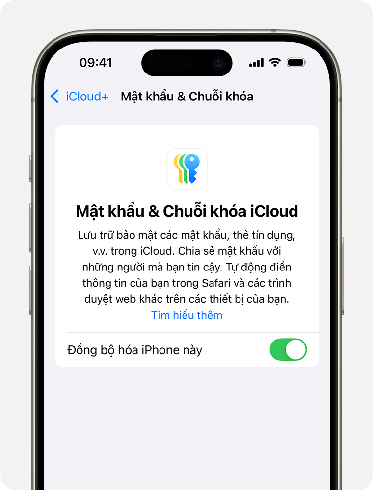 Chạm vào Đồng bộ hóa [thiết bị] này để bật tính năng Mật khẩu và Chuỗi khóa iCloud trên iPhone, iPad hoặc Apple Vision Pro. 