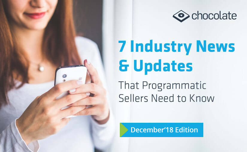 7 Industry News & Updates That Programmatic Sellers Need To Know