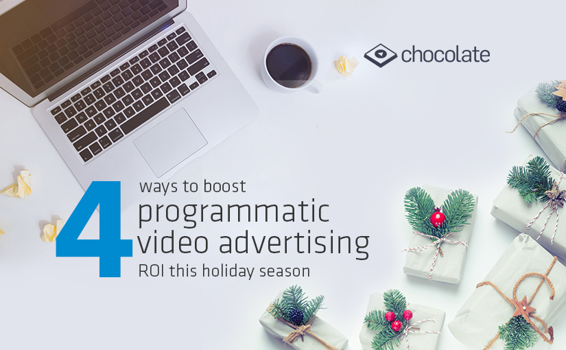 4 Ways to Boost Programmatic Video Advertising ROI This Holiday Season