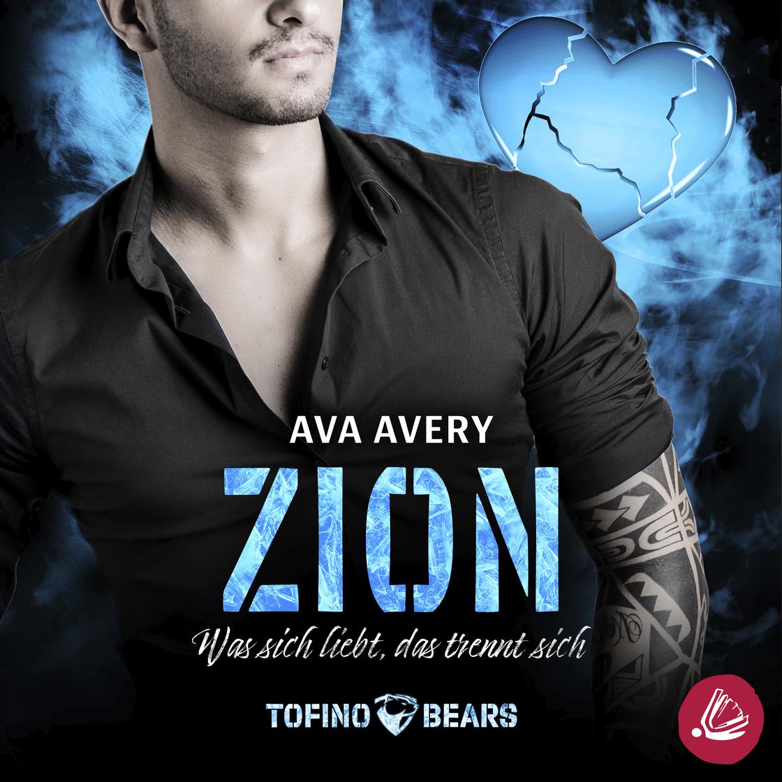 Zion  17 Was sich liebt, das trennt sich by Ava Avery