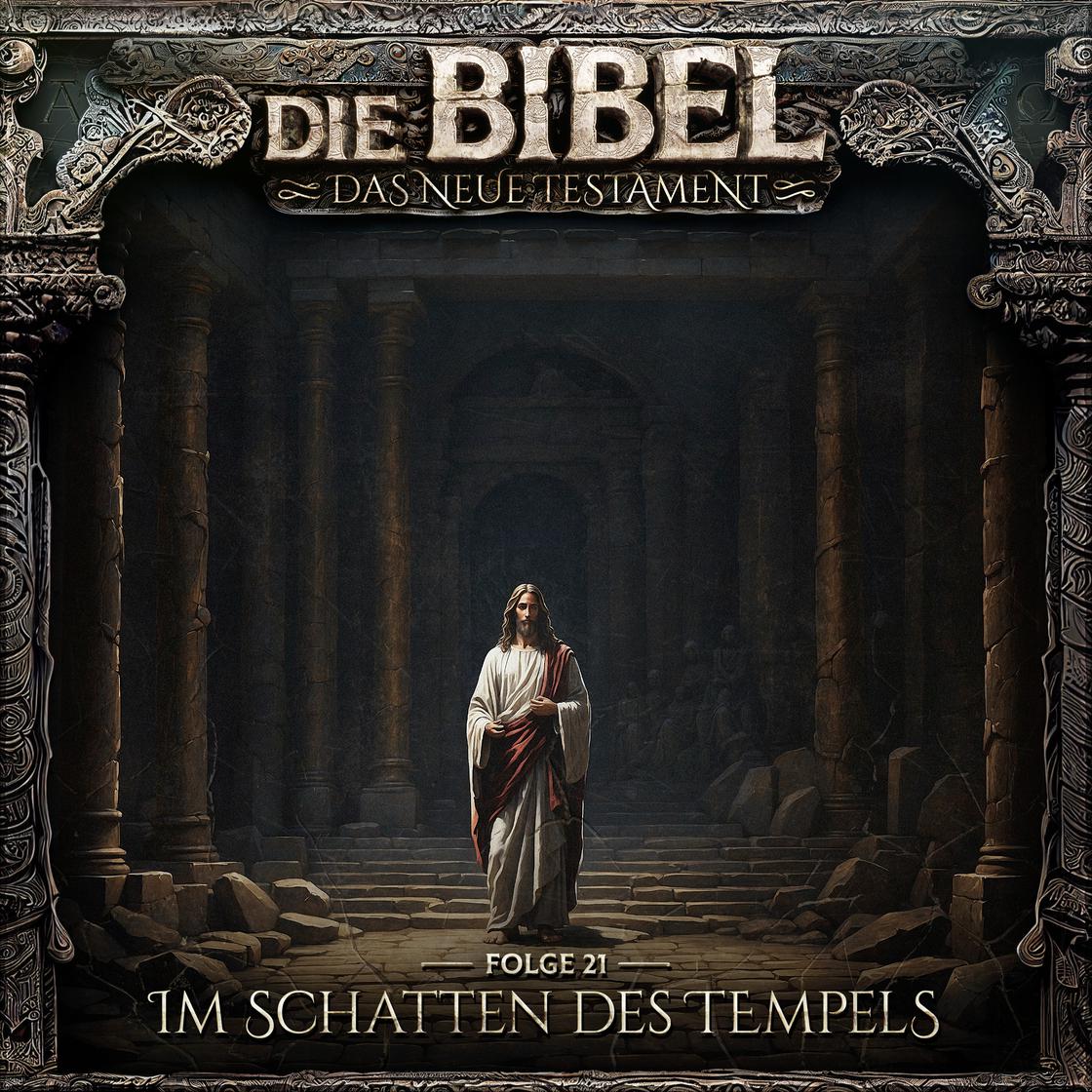 Die Bibel, Neues Testament, Folge 21: Im Schatten des Tempels by Aikaterini Maria Schlösser