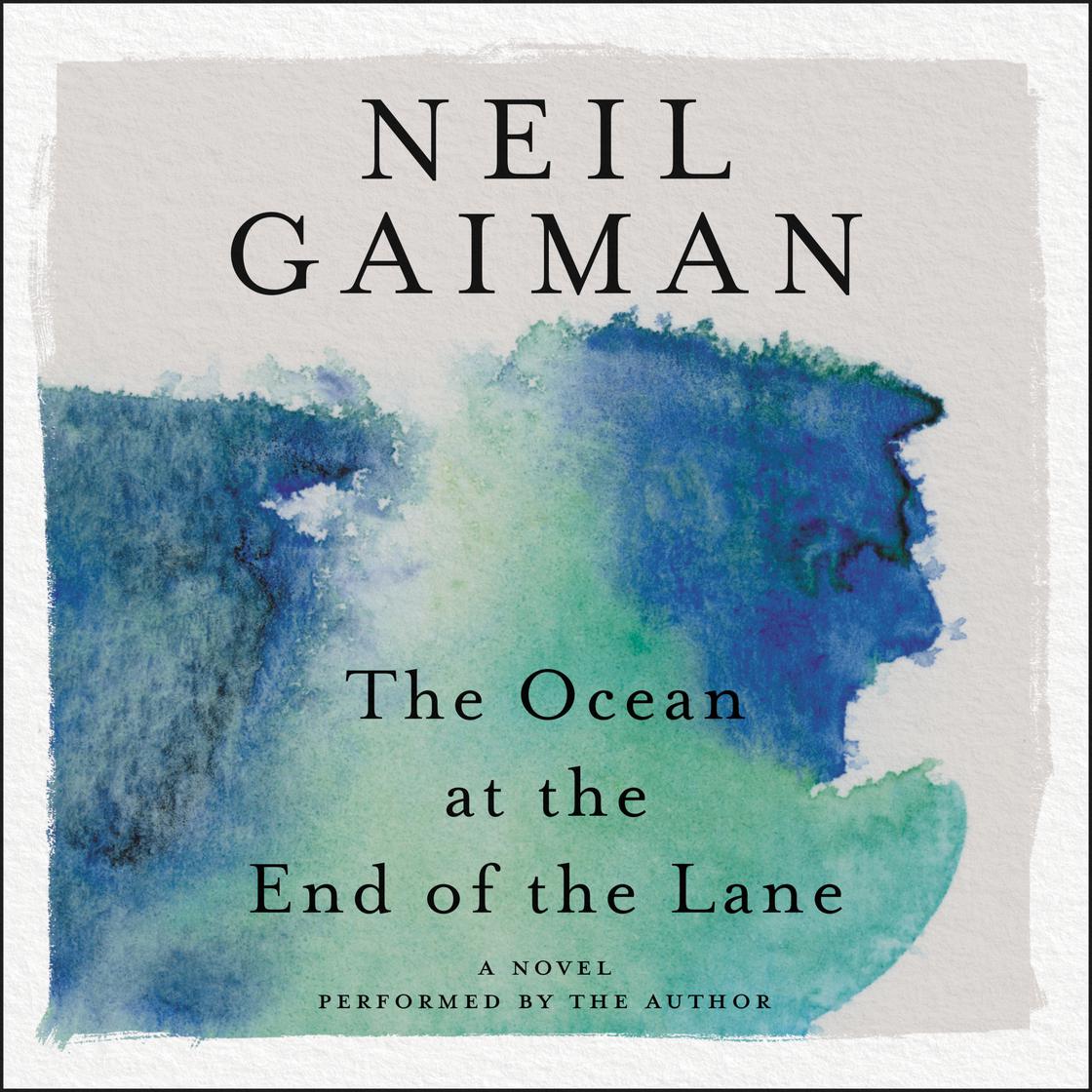 The Ocean at the End of the Lane by Neil Gaiman