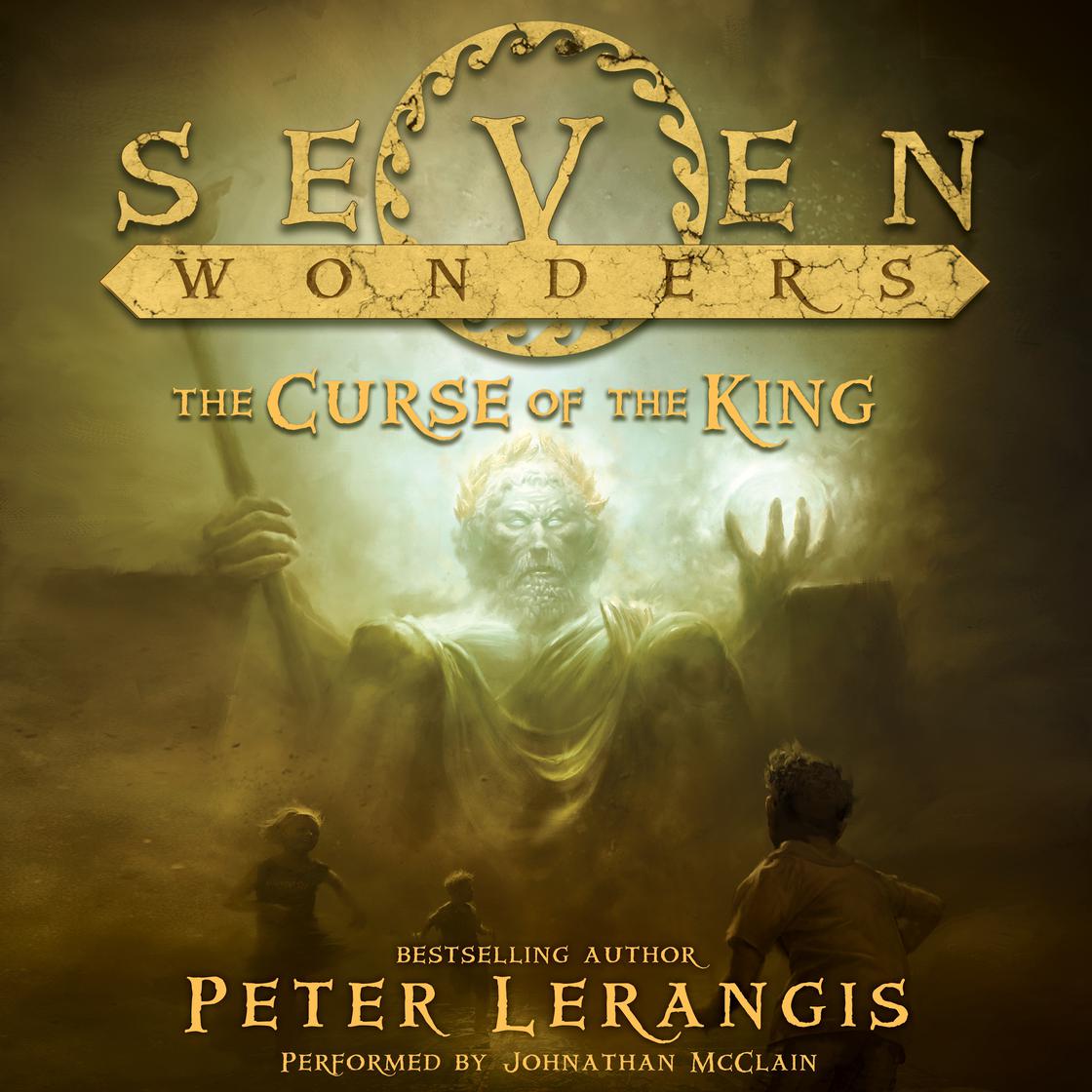 Seven Wonders Book 4: The Curse of the King by Peter Lerangis