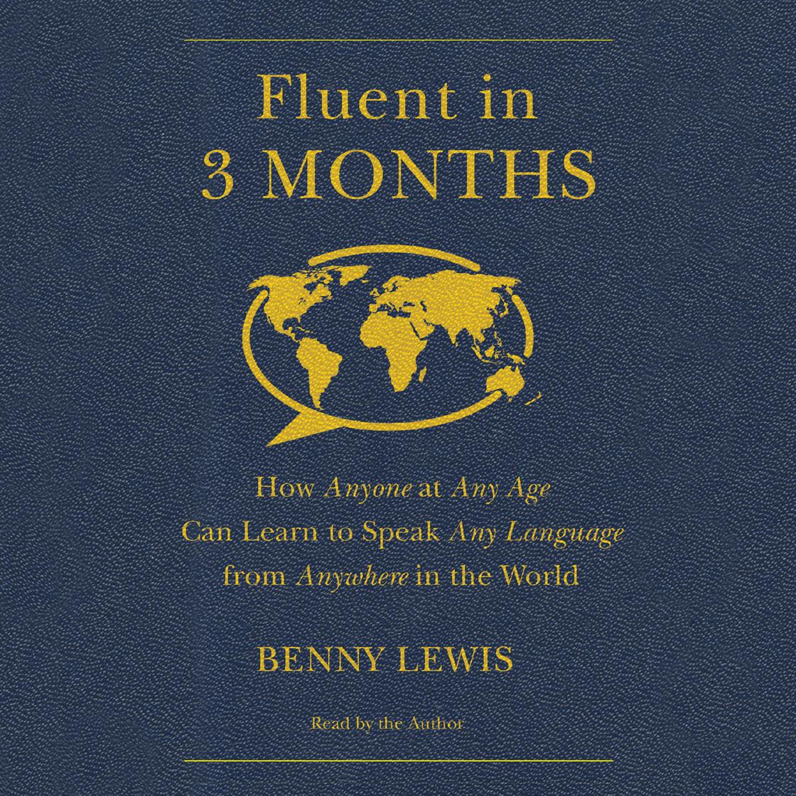 Fluent in 3 Months by Benny Lewis