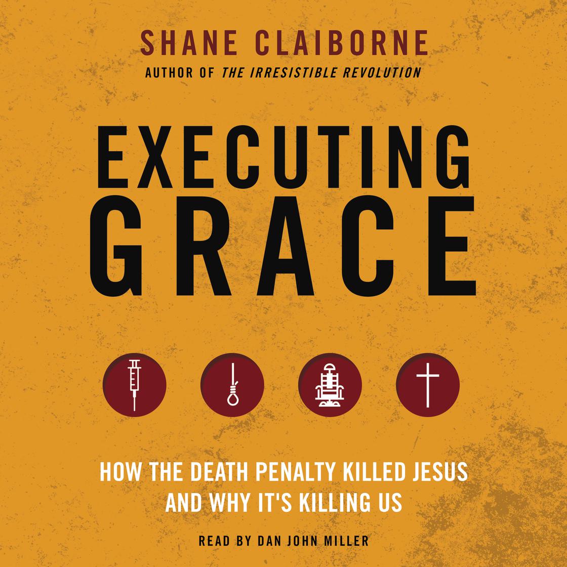 Executing Grace by Shane Claiborne