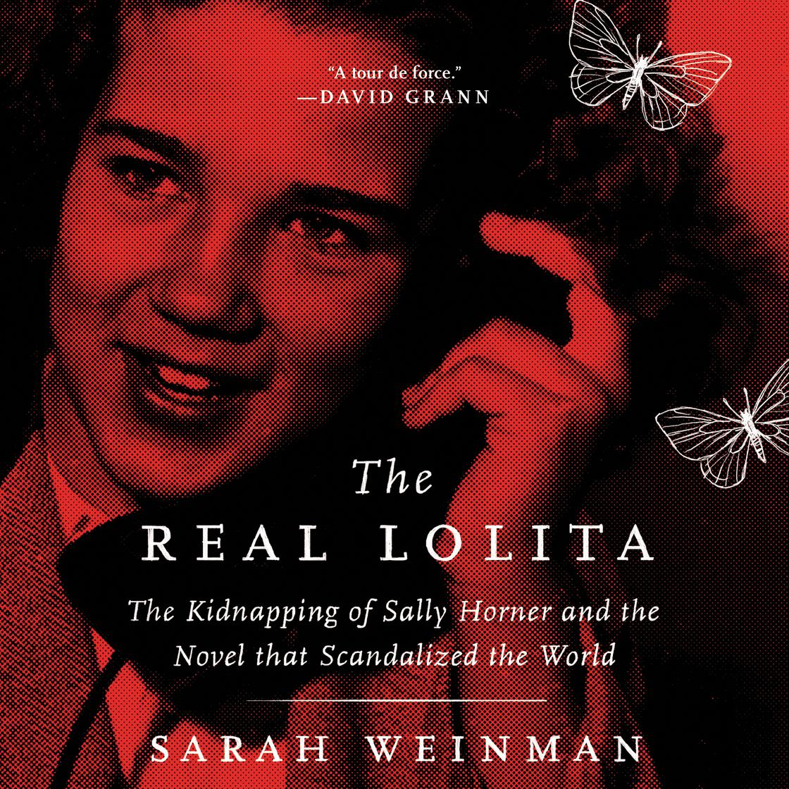 The Real Lolita by Sarah Weinman