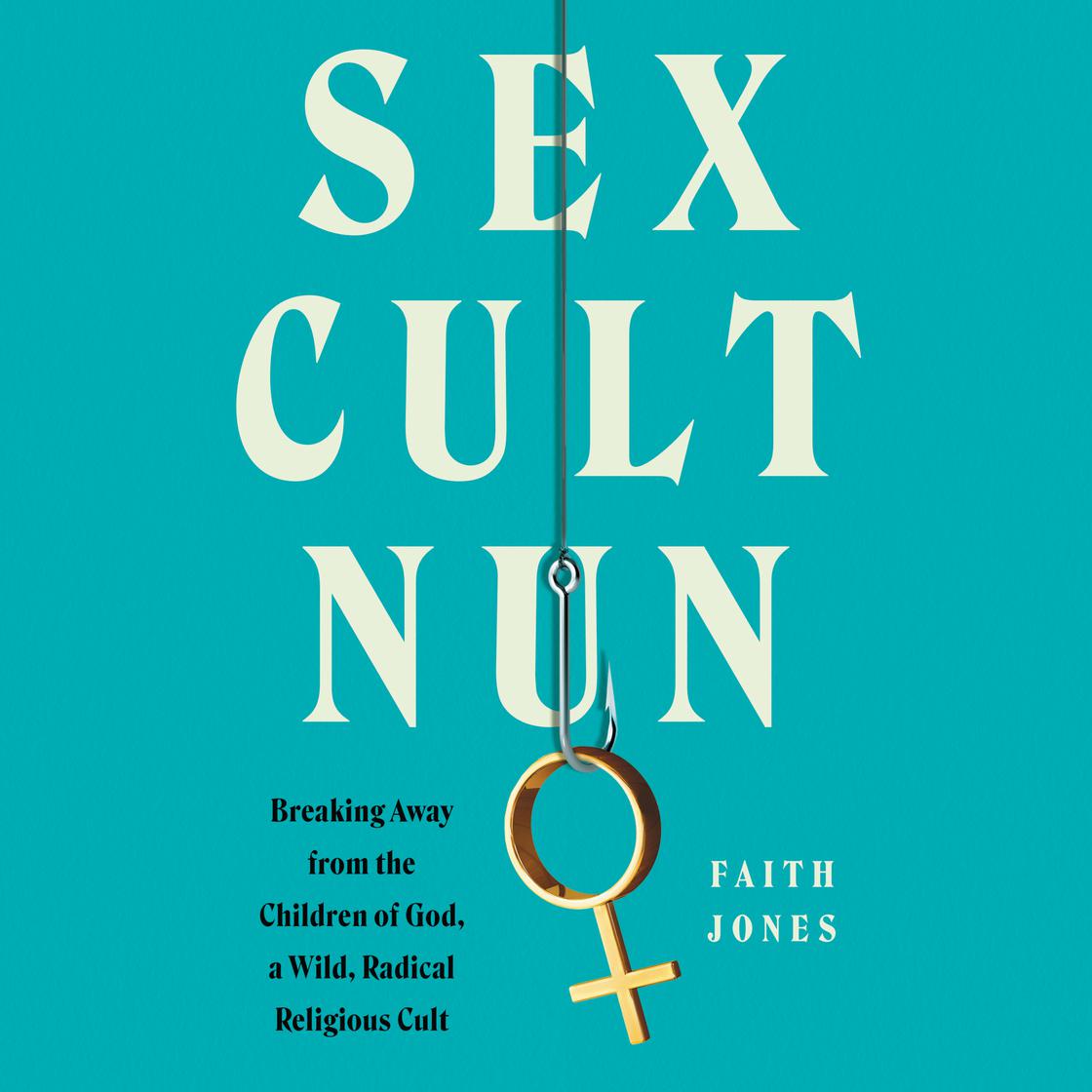 Sex Cult Nun by Faith Jones