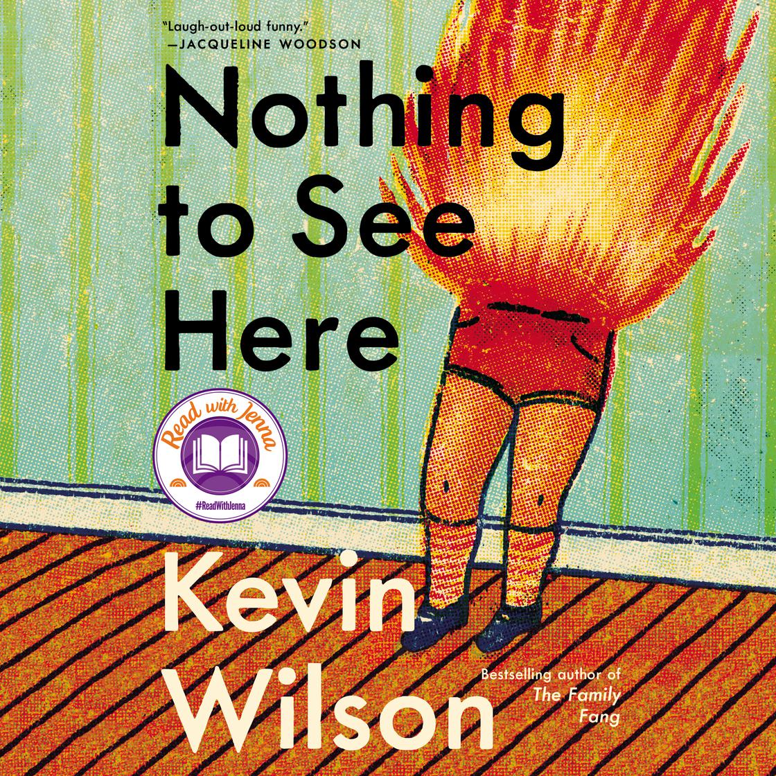 Nothing to See Here by Kevin Wilson