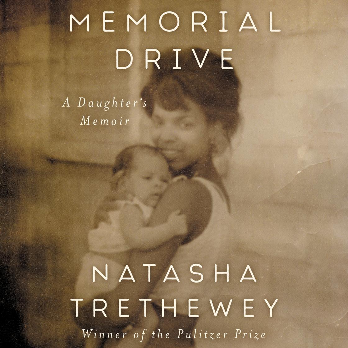 Memorial Drive by Natasha Trethewey