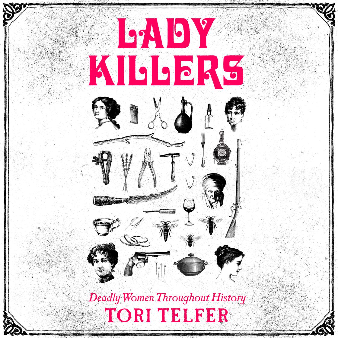 Lady Killers by Tori Telfer