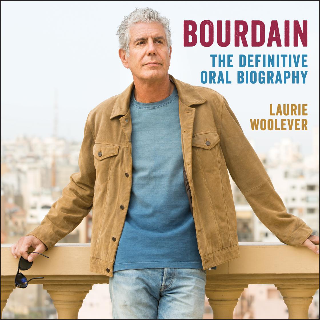 Bourdain by Laurie Woolever