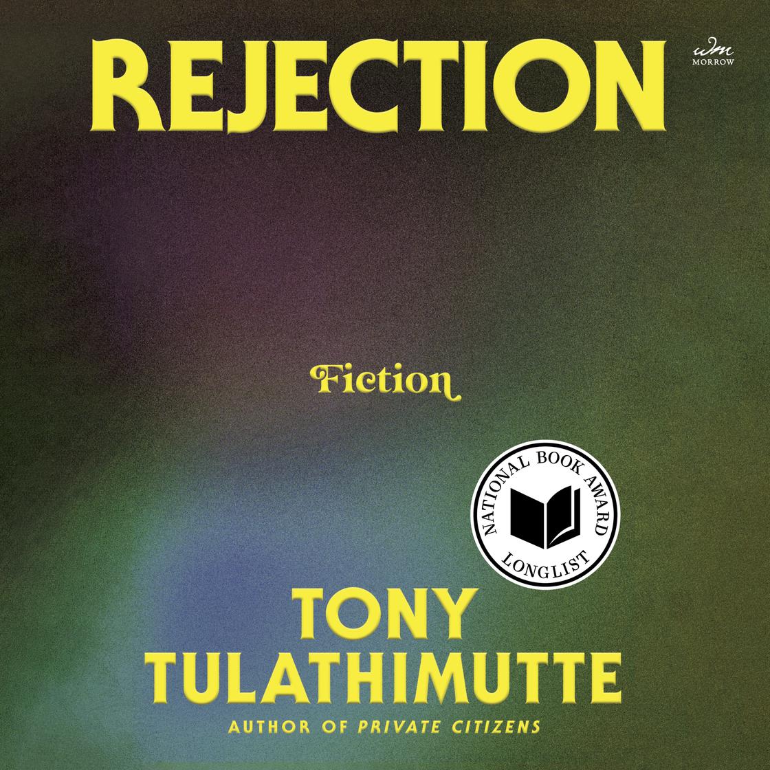 Rejection by Tony Tulathimutte