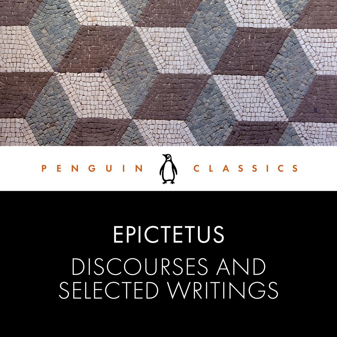 Discourses and Selected Writings by Epictetus