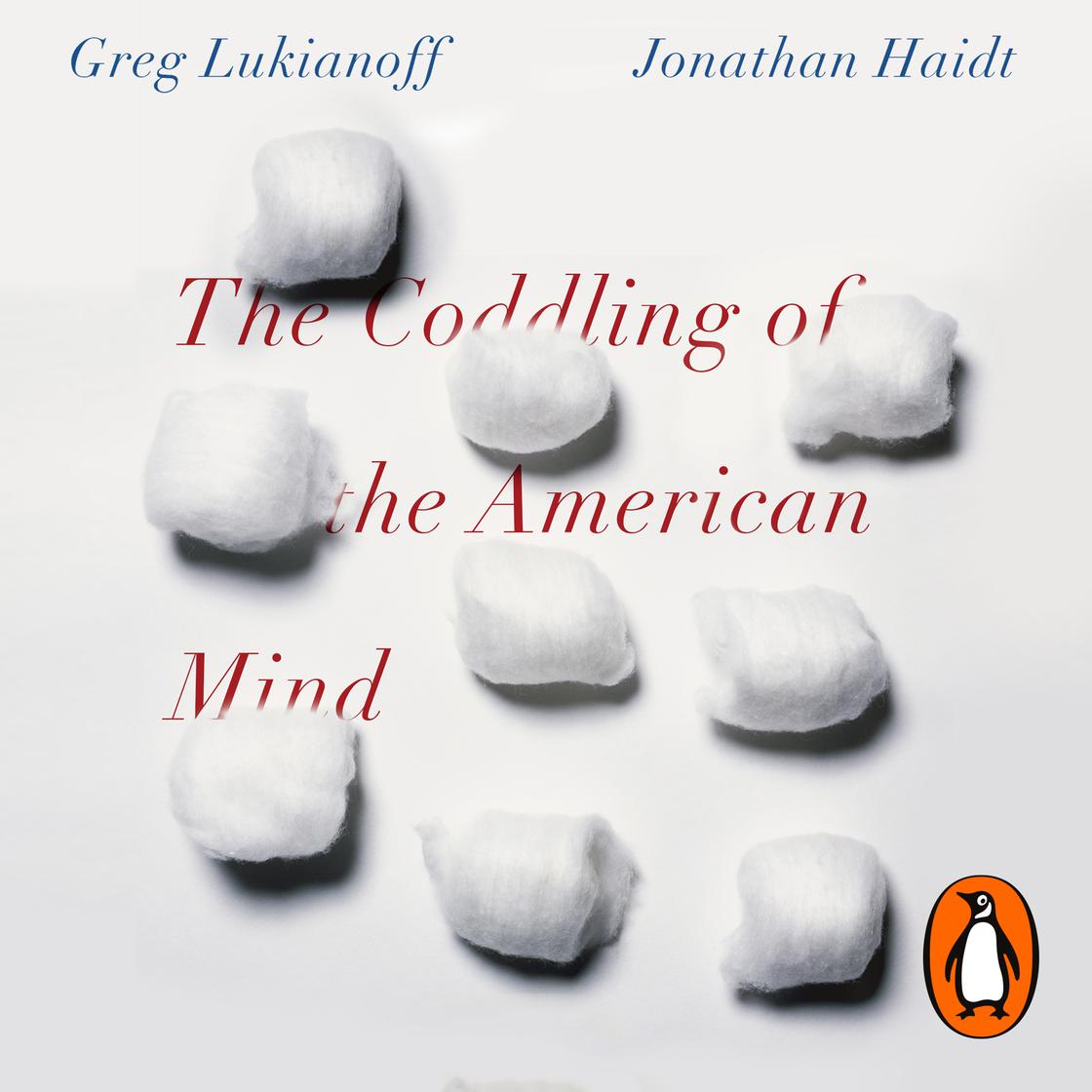 The Coddling of the American Mind by Jonathan Haidt & Greg Lukianoff