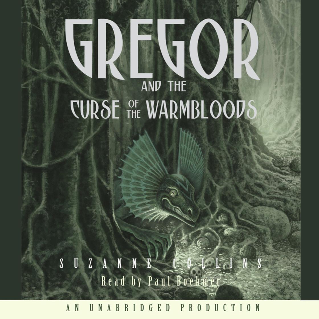 The Underland Chronicles Book Three: Gregor and the Curse of the Warmbloods by Suzanne Collins