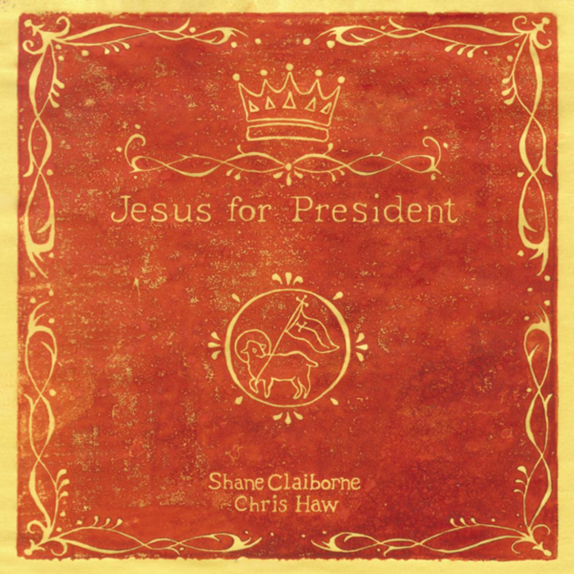 Jesus for President by Shane Claiborne & Chris Haw