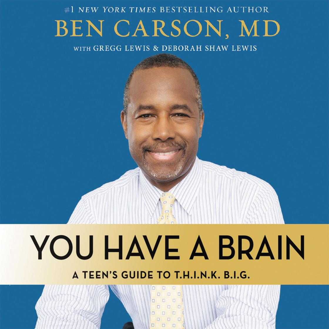 You Have a Brain by Ben Carson, M.D.