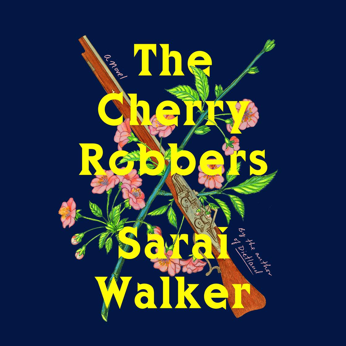 The Cherry Robbers by Sarai Walker