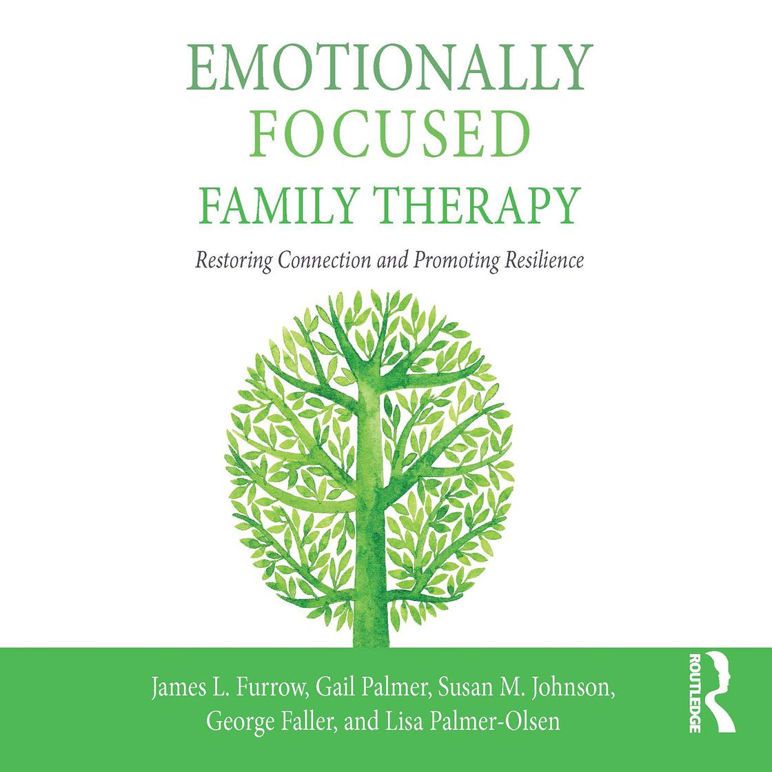 Emotionally Focused Family Therapy by James L. Furrow, Gail Palmer, Susan M. Johnson, George Faller & Lisa Palmer-Olsen