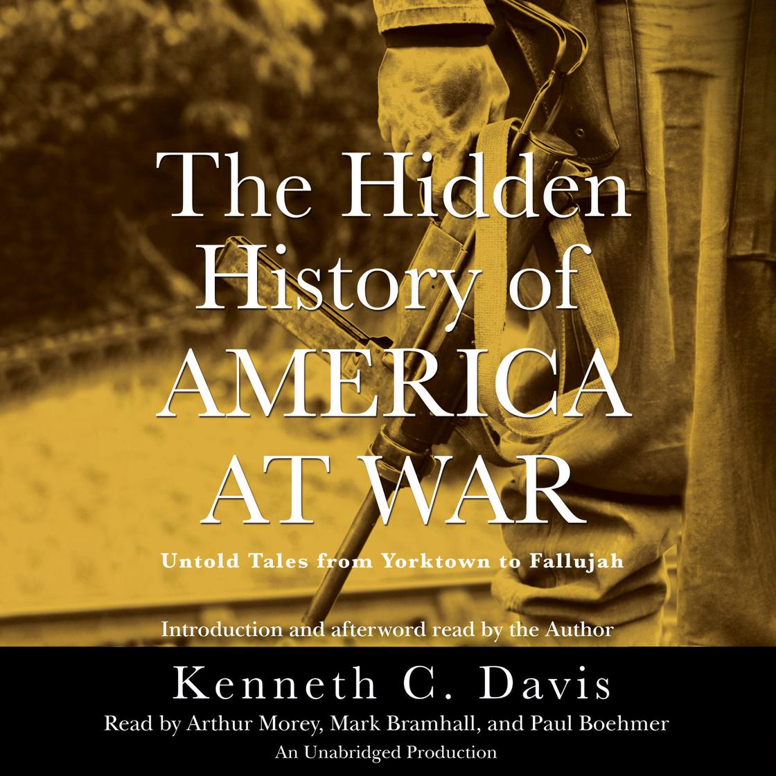 The Hidden History of America at War by Kenneth C. Davis