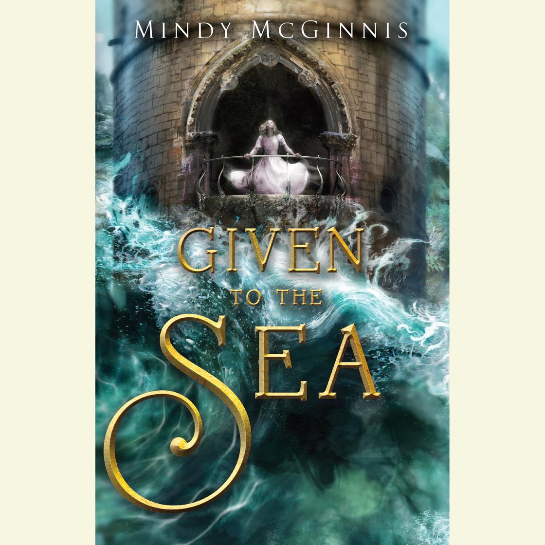 Given to the Sea by Mindy McGinnis